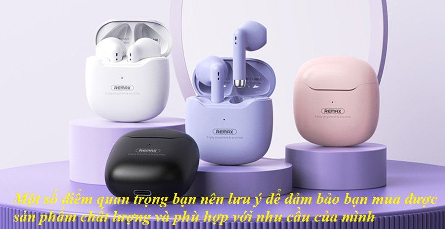 Hãy xem xét các yếu tố trên để tìm tai nghe True Wireless phù hợp với nhu cầu và mong muốn cá nhân của bạn