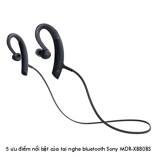 Ưu điểm nổi bật của tai nghe bluetooth cao cấp Sony MDR-XB80BS
