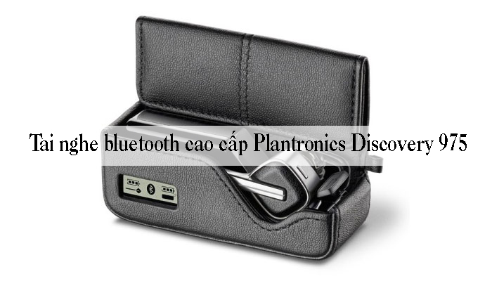 Tai nghe bluetooth cao cấp Plantronics Discovery 975 đẳng cấp