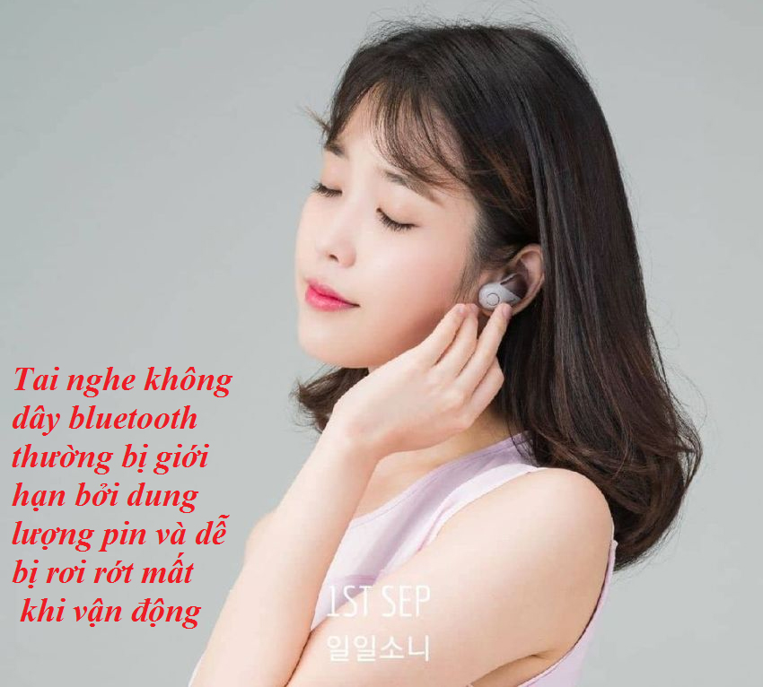 Tai nghe bluetooth không dây bị giới hạn về pin và dễ rơi rớt