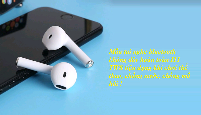 Bluetooth i11 tws được kế thừa từ các mẫu tai nghe thế hệ trước từ thiết kế, công nghệ, chất lượng Bluetooth i11 tws được kế thừa từ các mẫu tai nghe thế hệ trước từ thiết kế, công nghệ, chất lượng