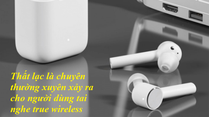 Khó bị thất lạc và mất mát như tai nghe bluetooth không dây