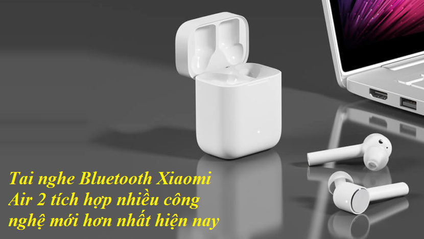 Tai nghe Xiaomi Air 2 tích hợp nhiều công nghệ mới hơn
